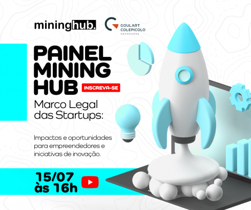 (Português do Brasil) Painel Mining Hub | Marco Legal das Startups: impactos e oportunidades para empreendedores e iniciativas de inovação
