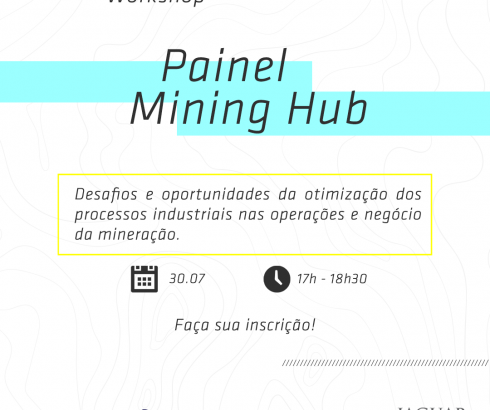 Painel Mining Hub | Desafios e oportunidades da otimização dos processos industriais nas operações e